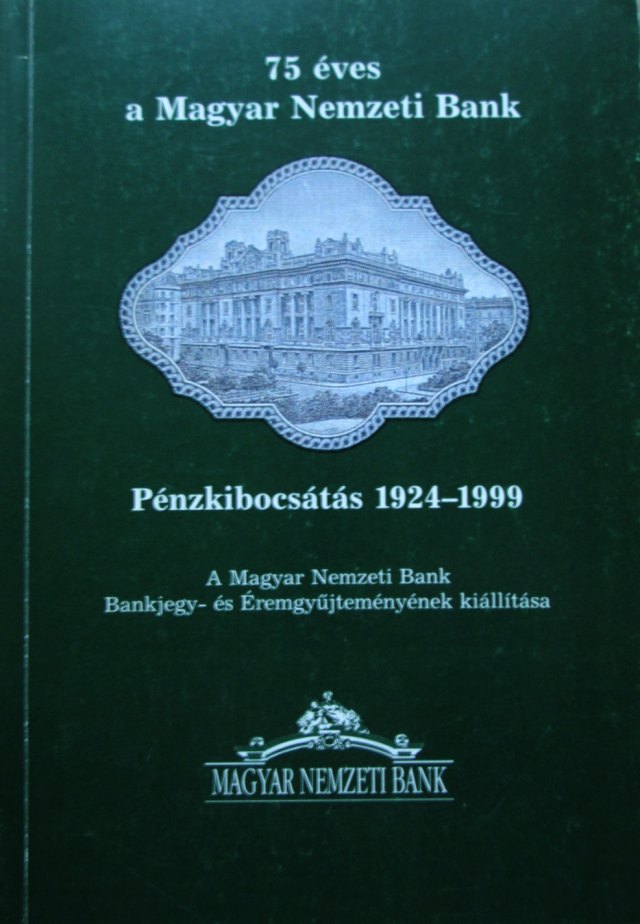 75 ves a Magyar Nemzeti Bank Pnzkibocsts 1924-1999