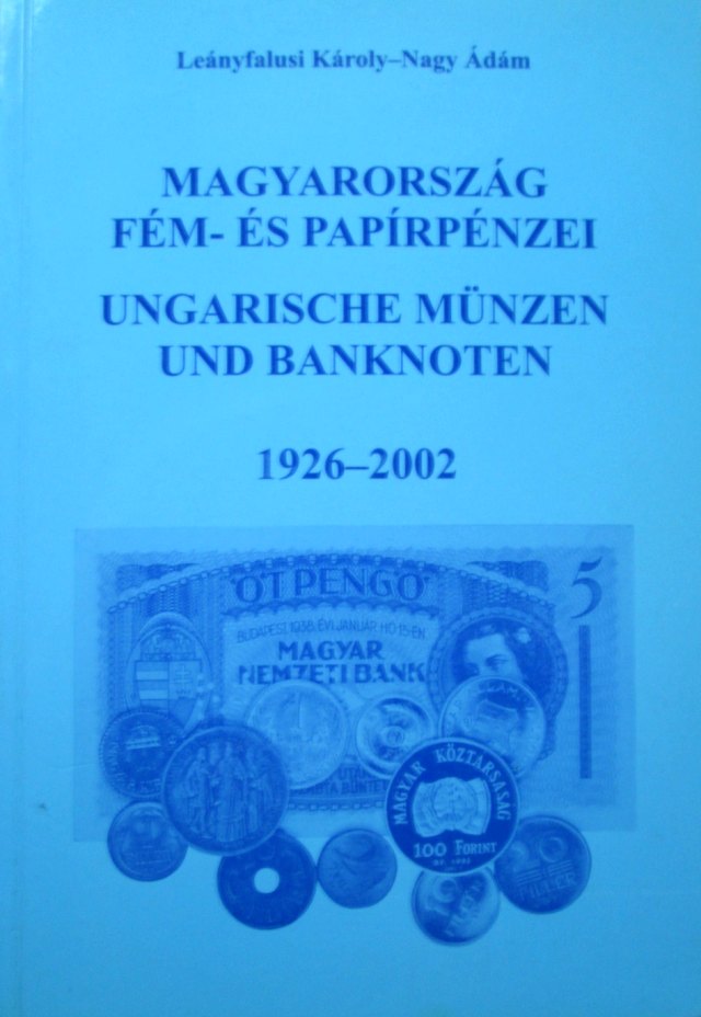 Lenyfalusi Kroly s Nagy dm: Magyarorszg fm- s paprpnzei 1926-2002