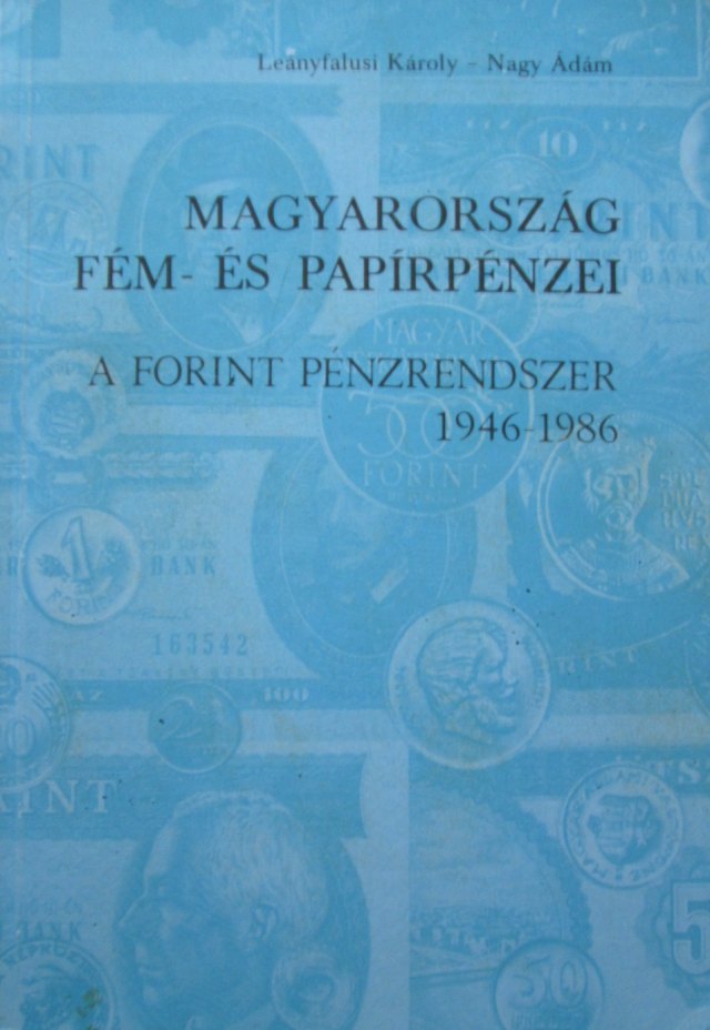 Lenyfalusi Kroly s Nagy dm: Magyarorszg fm- s paprpnzei 1946-1986